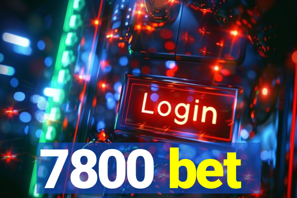 7800 bet